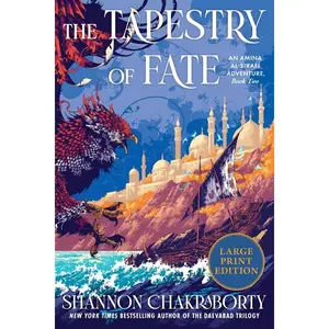 The Tapestry of Fate: An Amina Al-Sirafi Adventure, Book Two -- Shannon Chakraborty - Paperback