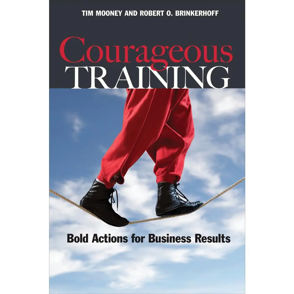 USED-Courageous Training: Bold Actions for Business Results by Mooney, Tim (Paperback)