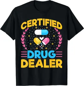 100% Cotton Certified Drug Dealer - Funny Pharmacy Tech Pharmacist T-Shirt