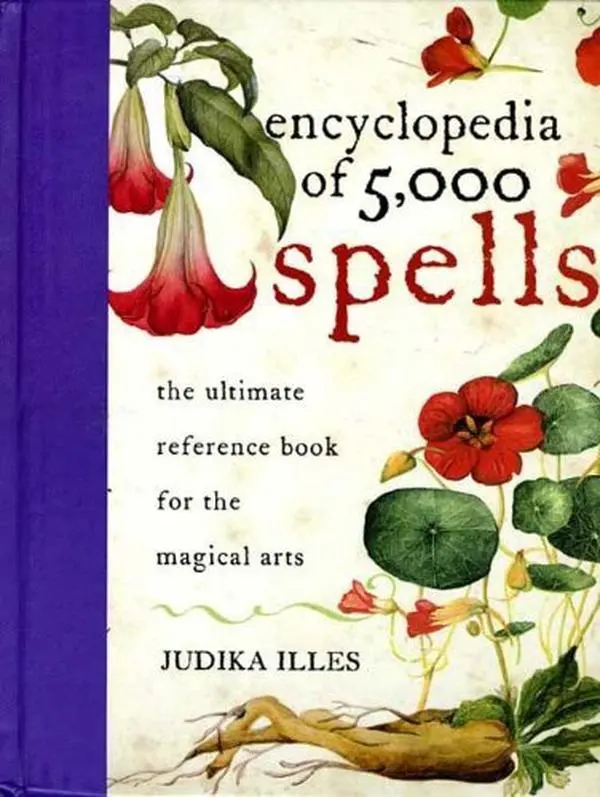 Encyclopedia of 5000 Spells - Magical Arts Reference Book for Crafts & DIY Enthusiasts