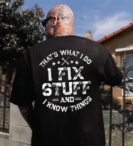 Funny I Fix Stuff and I Know Things T-Shirt, Hooodie, Sweatshirt, Funny DIY Garage Shirt for Husband, Dad, Grandpa, Menswear, Humor Graphics Tee