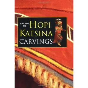 USED-A Guide to Hopi Katsina Carvings by Rose Houk (Paperback)