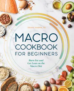 USED-Macro Cookbook for Beginners: Burn Fat and Get Lean on the Macro Diet by Sharma, Devika (Paperback)