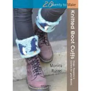 USED-Knitted Boot Cuffs: Hugs, Toppers and Covers for Your Boots by Russel, Monica (Paperback)