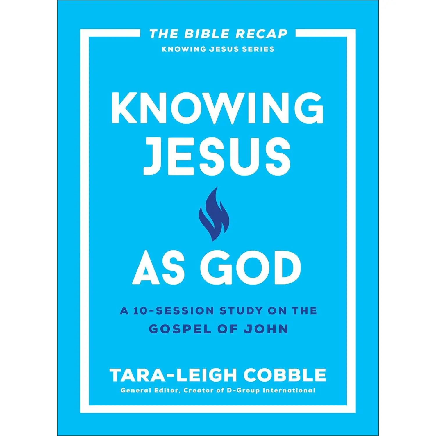 Knowing Jesus as God: A 10-Session Bible Study on the Gospel of John―For Individual or Group Study ―Includes Daily Readings, Teachings, Questions