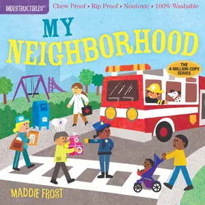 Indestructibles: My Neighborhood: Chew Proof - Rip Proof - Nontoxic - 100% Washable (Book for Babies, Newborn Books, Safe to Chew) -- Maddie Frost - Paperback