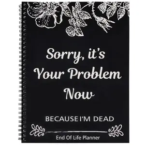 Sorry, It’s Your Problem Now, Because I'm Dead, End of Life Planner Organizer Notebook Death Binder Organizer Kit Document Organizer End of Life Planning Workbook Paperback for Possessions Affairs