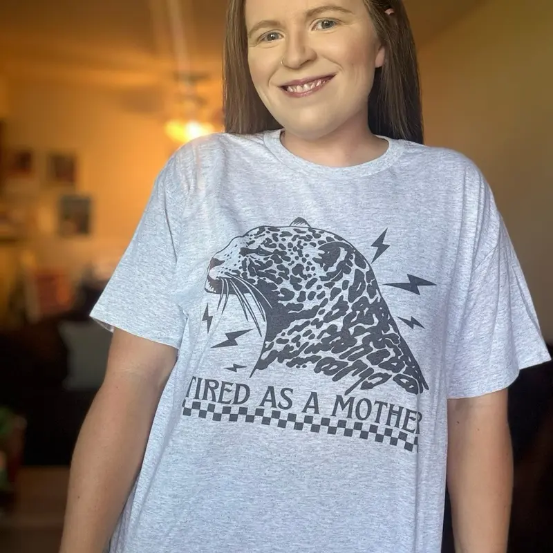 Tired as a mother Tee