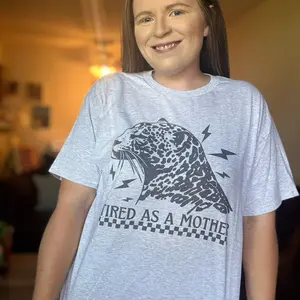 Tired as a mother Tee