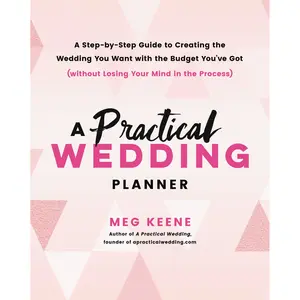 A Practical Wedding Planner by Meg Keene [Paperback Book]