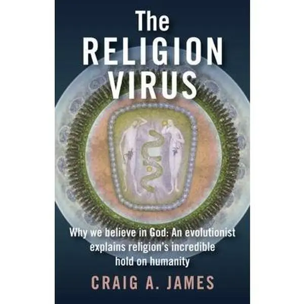 USED Book - The Religion Virus: Why You Believe in God: An Evolutionist Explains Religion's Tenacioius Hold on Humanity by Craig A. James (Paperback) - english