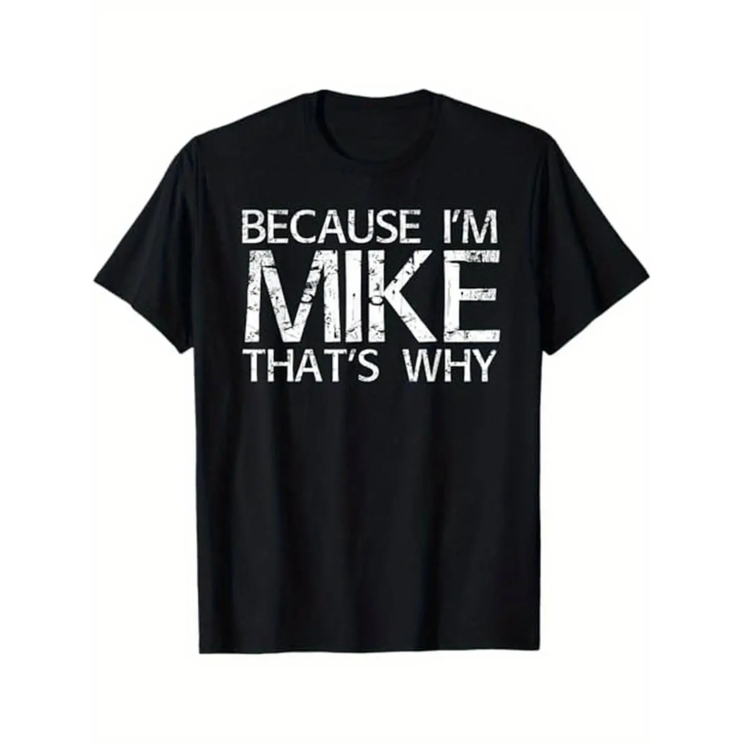 [100% Cotton] Soft & Comfy T Shirt BECAUSE I'M MIKE THAT'S WHY Fun Shirt Funny Gift Idea T-Shirt Golf Gift T-Shirt For Men And Women Golf Gift T-Shirt For Men and Women