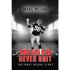 USED-Dream Big, Never Quit: The Marc Megna Story by Megna, Marc (Paperback)