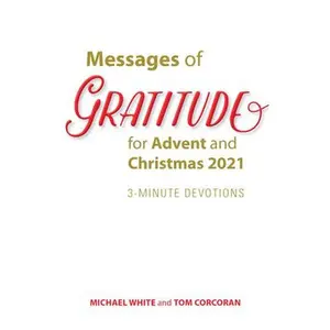 USED-Messages of Gratitude for Advent and Christmas 2021: 3-Minute Devotions by White, Michael (Paperback)