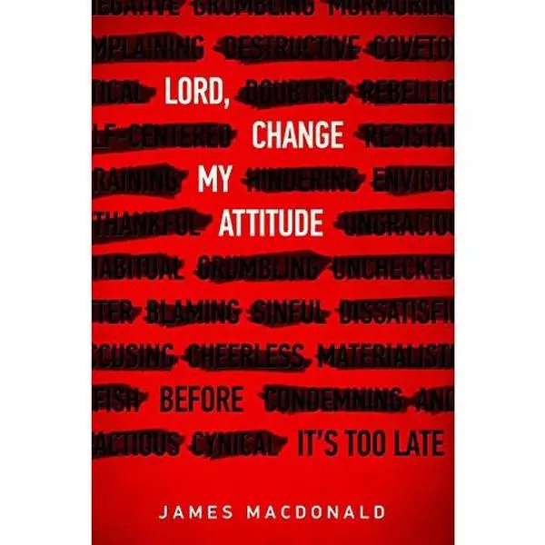 USED Book - Lord, Change My Attitude: Before It's Too Late by MacDonald, James (Paperback) - english