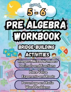 Summer Math Pre Algebra Workbook Grade 5-6 Bridge Building Activities: 5th to 6th Grade Summer Pre Algebra Essential Skills Practice Worksheets -- Summer Bridge Building - Paperback