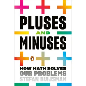 USED Book - Pluses and Minuses: How Math Solves Our Problems by Buijsman, Stefan (Paperback) - english