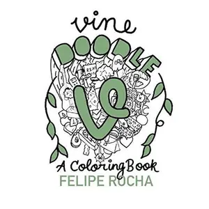 USED-Vine Doodles: A Coloring Book (Vine Doodle Series) by Felipe Rocha (Paperback)