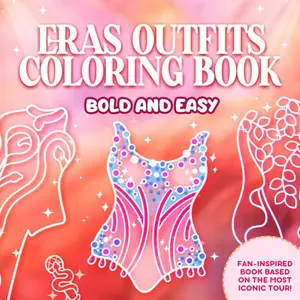 Eras Outfits Coloring Book: Swiftly Relax with Bold and Easy, For Fans of the Most Iconic Tour Across Eras!
