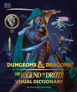 Dungeons and Dragons the Legend of Drizzt Visual Dictionary -- Michael Witwer, Hardcover