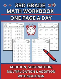 3rd Grade Math Workbook Addition,Subtraction,Multiplication and Division: 100 Pages ,2000 Exercises One Page A Day