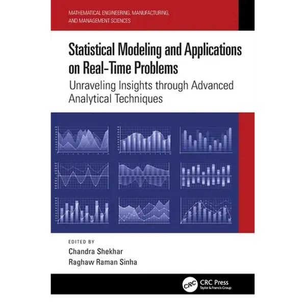 Statistical Modeling and Applications on Real-Time Problems: Unraveling Insights through Advanced Analytical Techniques - Paperback