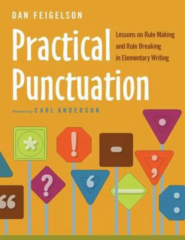 USED Book - Practical Punctuation: Lessons on Rule Making and Rule Breaking in Elementary Writing by Feigelson, Dan (Paperback) - english
