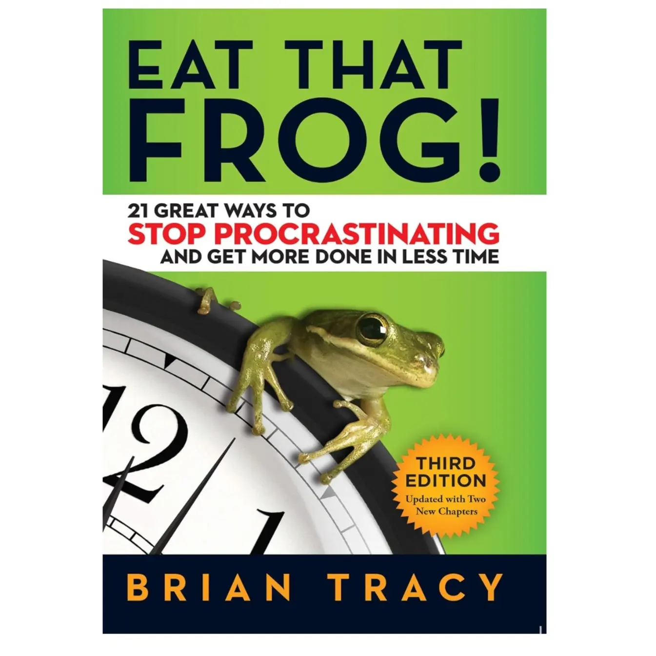 Eat That Frog!: 21 Techniques to Stop Procrastination, Tackle Challenging Tasks, Boost Productivity, Improve Focus & Achieve Goals - Economics & Management Business Paperback Book