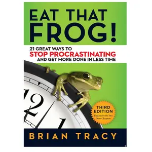 Eat That Frog!: 21 Great Ways to Stop Procrastination, Boost Productivity, Focus on Challenging Tasks & Achieve Goals - Economics & Management Business Paperback Book