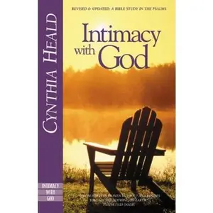 USED-Intimacy with God: Revised and Updated: A Bible Study in the Psalms by Heald, Cynthia (Paperback)