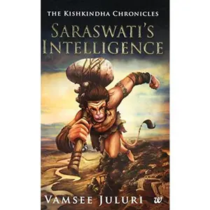 USED-Saraswati's Intelligence: Book 1 Of The Kishkindha Chronicles by Vamsee Juluri (Paperback)