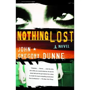 USED Book - Nothing Lost by Dunne, John Gregory (Paperback) - english