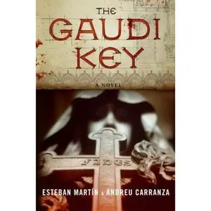 USED-The Gaudi Key: A Novel by Esteban Martin (Hardcover)