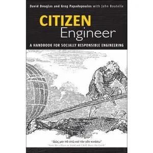 USED-Citizen Engineer: A Handbook for Socially Responsible Engineering by Douglas, David (Paperback)