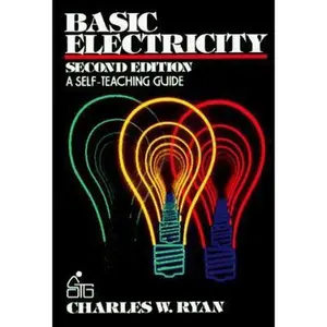 USED-Basic Electricity: A Self-Teaching Guide (Wiley Self-Teaching Guides) by Charles W. Ryan (Paperback)