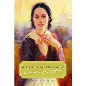 USED-Glorious Truths about Emma Smith by Susan Easton Black (Paperback)