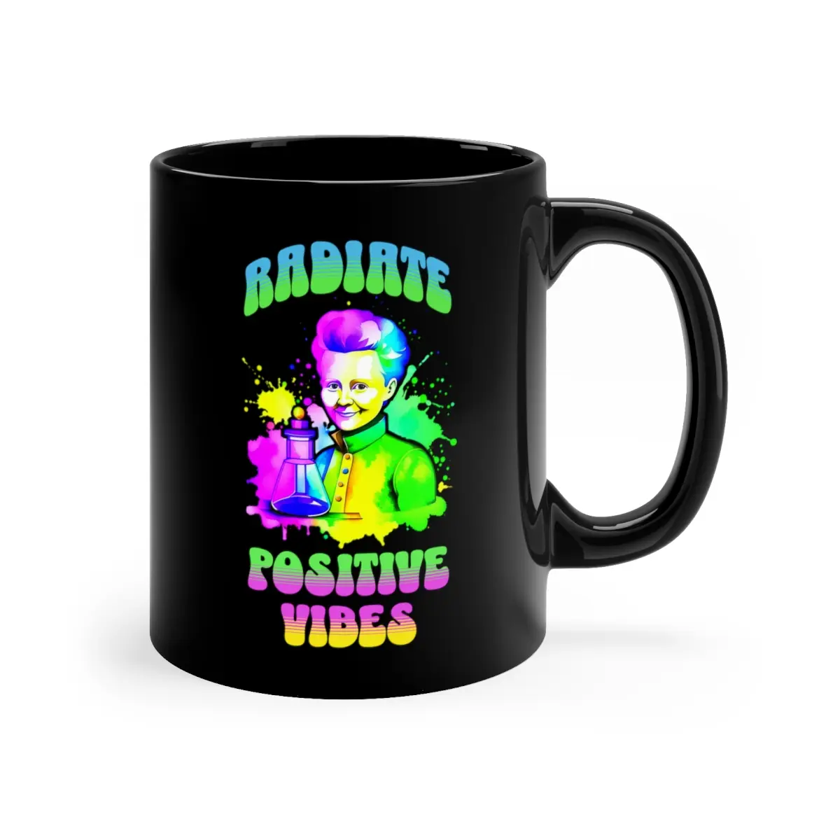 Marie Curie - Radiate Positive Vibes Mug, Fun Psychedelic Colors, Great Gift for Science or Chemistry Teacher, Chemist, STEM Student