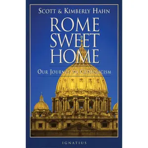 Rome Sweet Home: Our Journey to Catholicism -- Kimberly Hahn - Paperback