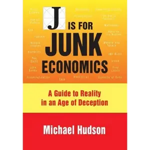 J Is for Junk Economics: English A-to-Z Guide to Reality in an Age of Deception - 400 Concise Entries, 0.83 x 9.61 x 6.69 in, February 21, 2017 Paperback