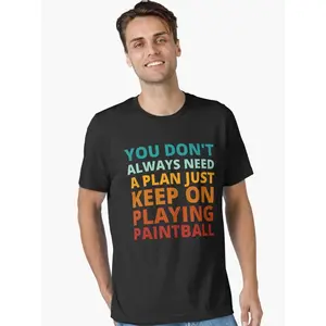 You Don't Always Need a Plan Just Keep on Playing Paintball Essential T-Shirt W99