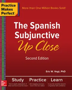 USED-Practice Makes Perfect: The Spanish Subjunctive Up Close, Second Edition by Vogt, Eric W. (Paperback)
