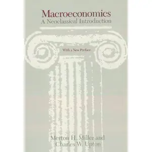 USED Book - Macroeconomics: A Neoclassical Introduction by Miller, Merton H. (Paperback) - english