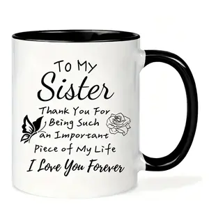 for My Sister Ceramic Coffee Mug Heartfelt Gift with an Inspiring Message, White with Black Handle and Border, Perfect for Sisters and Friends, Friendship Coffee Mug Elegant Mug Design Stylish Mug Design
