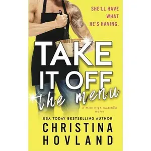 USED-Take It Off the Menu: A hilarious, accidentally married rom com! by Hovland, Christina (Paperback)
