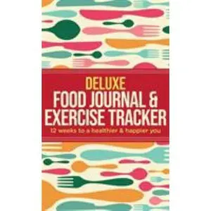 USED-Deluxe Food Journal & Exercise Tracker: 12 weeks to a happier and healthier you by Healthy, Habitually (Hardcover)