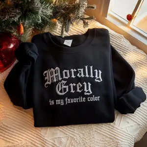 Morally Grey Embroidered Sweatshirt: Dark Romance Booktok Crewneck, Christmas Morally Grey Gift Shirt Hoodie
