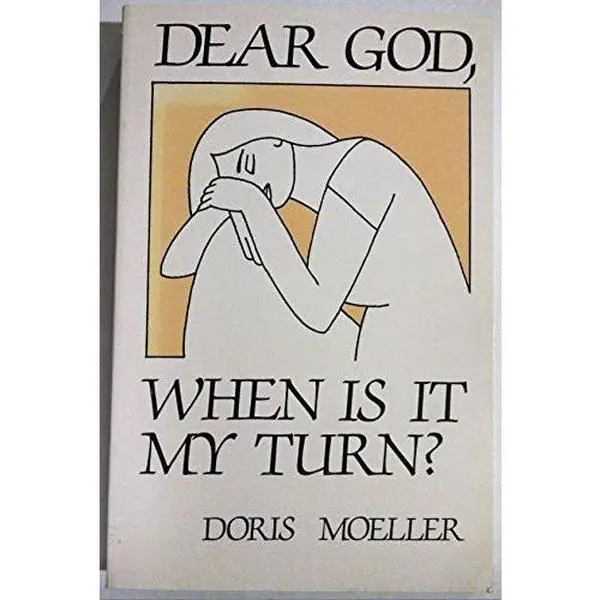 USED-Dear God, When Is It My Turn? by Doris Moeller (Paperback)
