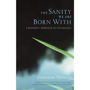 USED-The Sanity We Are Born with: A Buddhist Approach to Psychology by Trungpa, Chögyam (Paperback)