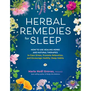 Herbal Remedies for Sleep by Maria Noel Groves [Paperback Book]
