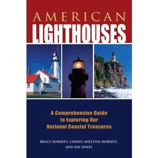 USED-American Lighthouses: A Comprehensive Guide to Exploring Our National Coastal Treasures by Jones, Ray (Paperback)